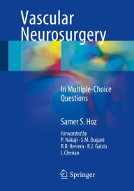 Title: Vascular Neurosurgery: In Multiple-Choice Questions, Author: Samer S. Hoz