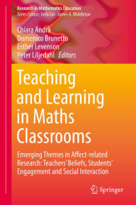 Title: Teaching and Learning in Maths Classrooms: Emerging Themes in Affect-related Research: Teachers' Beliefs, Students' Engagement and Social Interaction, Author: Chiara Andrà