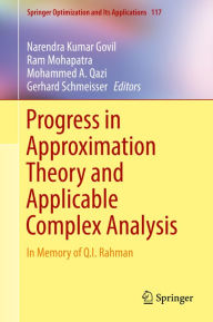 Title: Progress in Approximation Theory and Applicable Complex Analysis: In Memory of Q.I. Rahman, Author: Narendra Kumar Govil