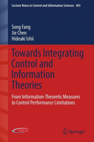 Towards Integrating Control and Information Theories: From Information-Theoretic Measures to Performance Limitations