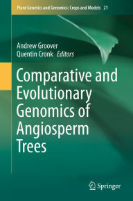 Title: Comparative and Evolutionary Genomics of Angiosperm Trees, Author: Andrew Groover
