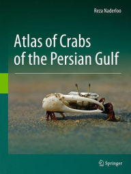 Title: Atlas of Crabs of the Persian Gulf, Author: Reza Naderloo