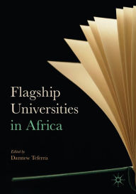 Title: Flagship Universities in Africa, Author: Damtew Teferra