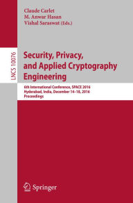 Title: Security, Privacy, and Applied Cryptography Engineering: 6th International Conference, SPACE 2016, Hyderabad, India, December 14-18, 2016, Proceedings, Author: Claude Carlet