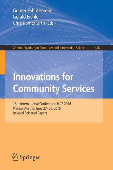 Innovations for Community Services: 16th International Conference, I4CS 2016, Vienna, Austria, June 27-29, 2016, Revised Selected Papers