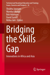 Title: Bridging the Skills Gap: Innovations in Africa and Asia, Author: Shubha Jayaram