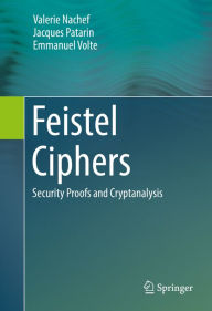 Title: Feistel Ciphers: Security Proofs and Cryptanalysis, Author: Valerie Nachef