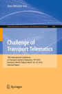 Challenge of Transport Telematics: 16th International Conference on Transport Systems Telematics, TST 2016, Katowice-Ustron, Poland, March 16-19, 2016, Selected Papers