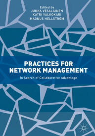 Title: Practices for Network Management: In Search of Collaborative Advantage, Author: Jukka Vesalainen