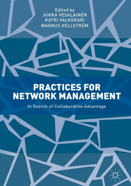 Practices for Network Management: In Search of Collaborative Advantage