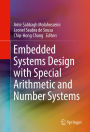 Embedded Systems Design with Special Arithmetic and Number Systems