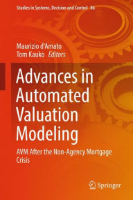 Title: Advances in Automated Valuation Modeling: AVM After the Non-Agency Mortgage Crisis, Author: Maurizio d'Amato