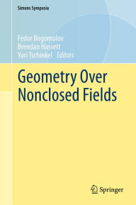 Title: Geometry Over Nonclosed Fields, Author: Fedor Bogomolov