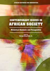 Title: Contemporary Issues in African Society: Historical Analysis and Perspective, Author: George Klay Kieh