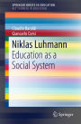 Niklas Luhmann: Education as a Social System
