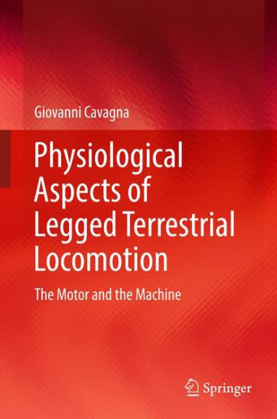 Physiological Aspects of Legged Terrestrial Locomotion: the Motor and Machine
