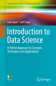 Title: Introduction to Data Science: A Python Approach to Concepts, Techniques and Applications, Author: Laura Igual