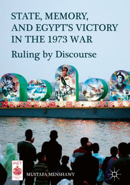 State, Memory, and Egypt's Victory in the 1973 War: Ruling by Discourse