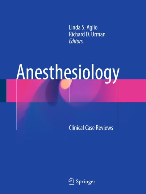 Anesthesiology: Clinical Case Reviews by Linda S. Aglio | eBook ...