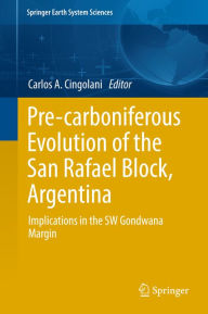 Title: Pre-carboniferous Evolution of the San Rafael Block, Argentina: Implications in the Gondwana Margin, Author: Carlos Alberto Cingolani