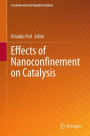 Effects of Nanocon?nement on Catalysis