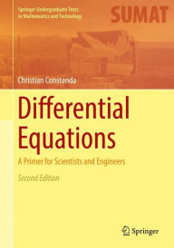 Title: Differential Equations: A Primer for Scientists and Engineers / Edition 2, Author: Christian Constanda