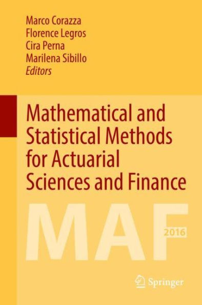 Mathematical and Statistical Methods for Actuarial Sciences Finance: MAF 2016