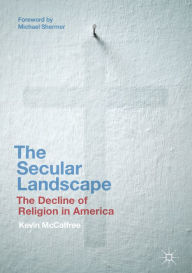Title: The Secular Landscape: The Decline of Religion in America, Author: Kevin McCaffree