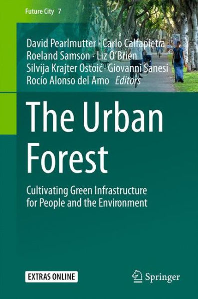 the Urban Forest: Cultivating Green Infrastructure for People and Environment