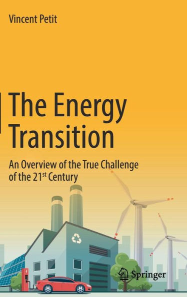 the Energy Transition: An Overview of True Challenge 21st Century
