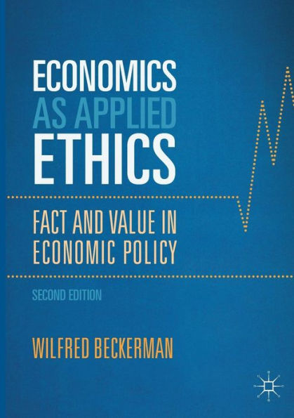 Economics as Applied Ethics: Fact and Value Economic Policy