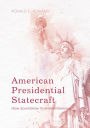 American Presidential Statecraft: From Isolationism to Internationalism