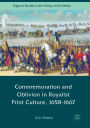 Commemoration and Oblivion in Royalist Print Culture, 1658-1667