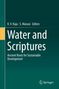 Title: Water and Scriptures: Ancient Roots for Sustainable Development, Author: K. V. Raju