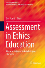 Title: Assessment in Ethics Education: A Case of National Tests in Religious Education, Author: Olof Franck