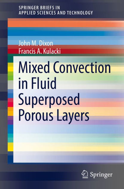 Mixed Convection in Fluid Superposed Porous Layers by John M. Dixon ...