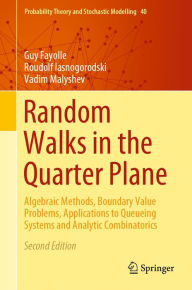 Title: Random Walks in the Quarter Plane: Algebraic Methods, Boundary Value Problems, Applications to Queueing Systems and Analytic Combinatorics, Author: Guy Fayolle