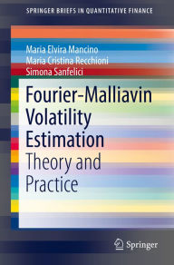 Title: Fourier-Malliavin Volatility Estimation: Theory and Practice, Author: Maria Elvira Mancino