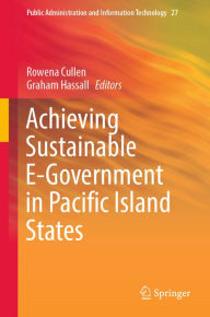 Title: Achieving Sustainable E-Government in Pacific Island States, Author: Rowena Cullen