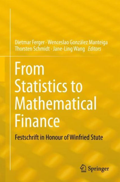 From Statistics to Mathematical Finance: Festschrift Honour of Winfried Stute