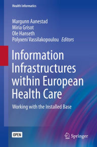 Title: Information Infrastructures within European Health Care: Working with the Installed Base, Author: Margunn Aanestad