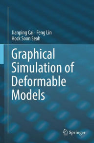 Title: Graphical Simulation of Deformable Models, Author: Jianping Cai