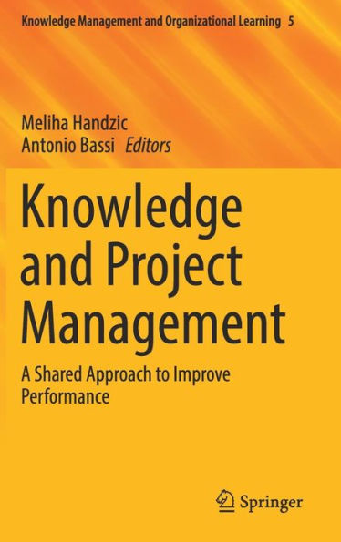 Knowledge and Project Management: A Shared Approach to Improve Performance