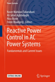 Title: Reactive Power Control in AC Power Systems: Fundamentals and Current Issues, Author: Naser Mahdavi Tabatabaei