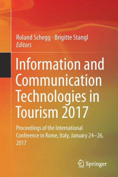 Information and Communication Technologies Tourism 2017: Proceedings of the International Conference Rome, Italy, January 24-26, 2017