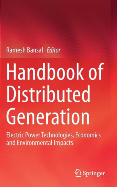 Handbook of Distributed Generation: Electric Power Technologies, Economics and Environmental Impacts