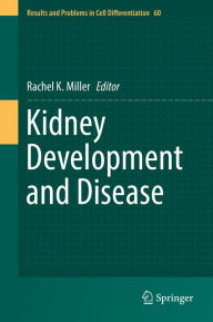 Title: Kidney Development and Disease, Author: Rachel K. Miller