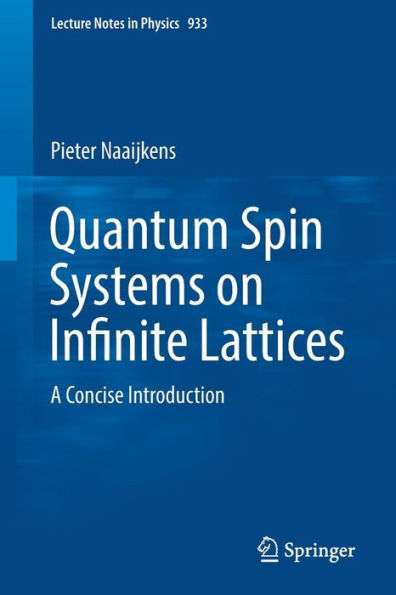 Quantum Spin Systems on Infinite Lattices: A Concise Introduction