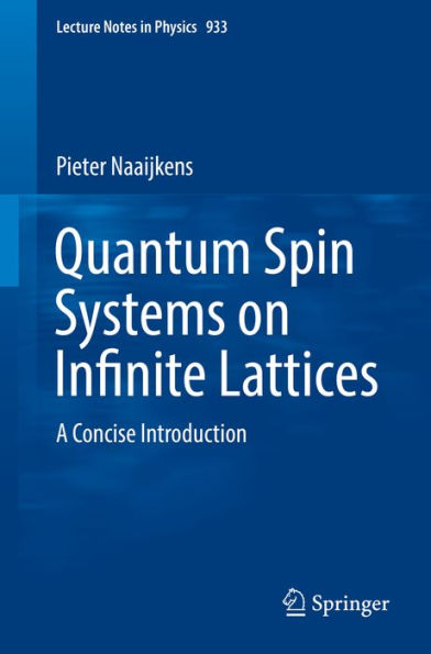 Quantum Spin Systems on Infinite Lattices: A Concise Introduction