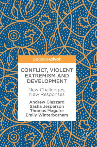 Conflict, Violent Extremism and Development: New Challenges, Responses